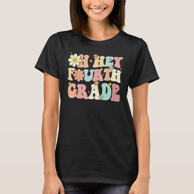 Groovy Oh Hey Fourth Grade  Back To School Teacher T-Shirt (Front)