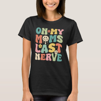 Groovy on my moms last nerve pastel retro T-Shirt