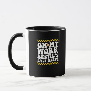 Groovy On My Work Bestie's Last Nerve - Funny Coll Mug