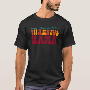 Groovy One Thankful Mama Hello Fall Vibes Thanksgi T-Shirt