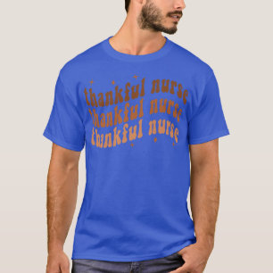 Groovy One Thankful Nurse Fall Thanksgiving Nurse T-Shirt