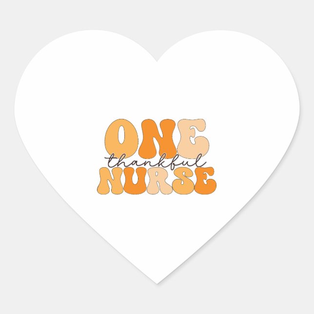 Groovy  One Thankful Nurse  Thanksgiving Heart Sticker (Front)