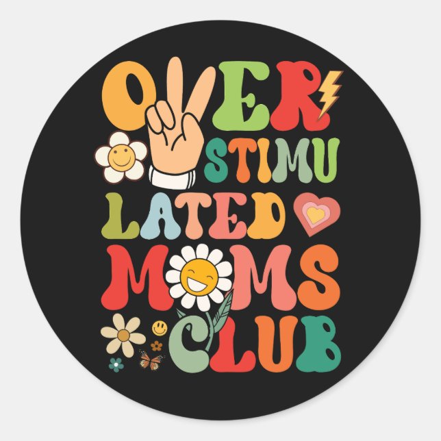 Groovy Overstimulated Moms Club Funny Trendy Mum V Classic Round Sticker (Front)