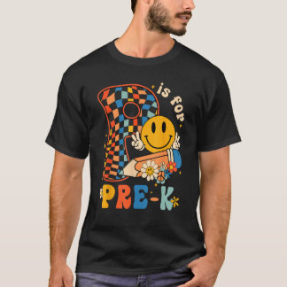 Groovy P Is For Pre K Teacher Kids First Day Back  T-Shirt