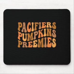 Groovy Pacifiers Pumpkins Preemies Nicu Nurse Than Mouse Mat