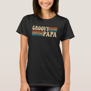 Groovy Papa 70s Aesthetic Nostalgia 1970 s Retro D T-Shirt