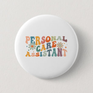 Groovy Personal Care Assistant PCA Nurse 6 Cm Round Badge