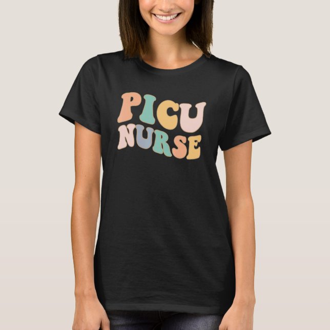 Groovy PICU Nurse Appreciation Pediatric Intensive T-Shirt (Front)