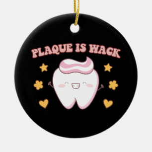 Groovy Plaque is Wack Dental Hygienist Ceramic Tree Decoration