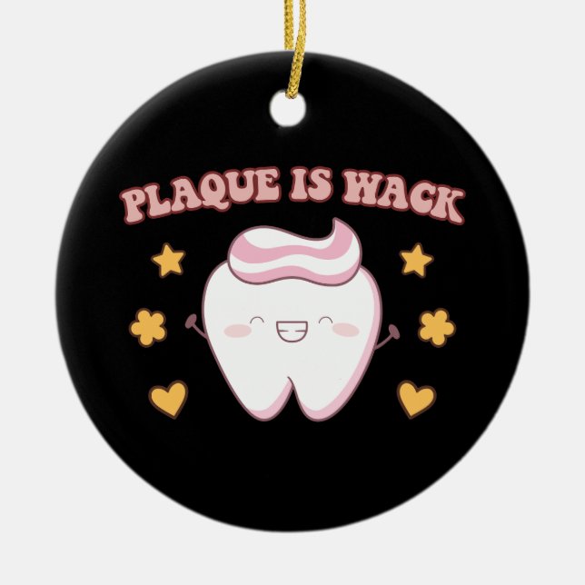 Groovy Plaque is Wack Dental Hygienist Ceramic Tree Decoration (Front)