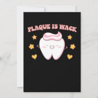 Groovy Plaque is Wack Dental Hygienist