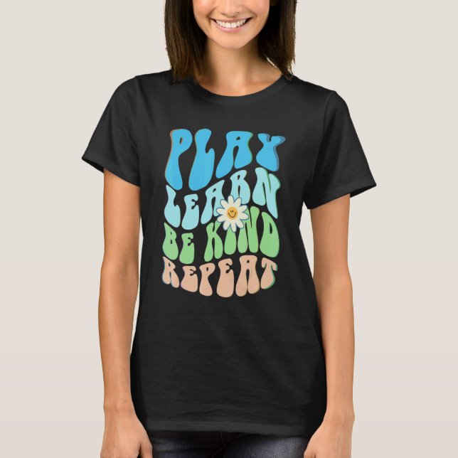 Groovy PLAY LEARN BE KIND REPEAT Choose Retro Kind T-Shirt (Front)