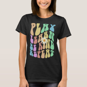 Groovy PLAY LEARN BE KIND REPEAT Retro Stop Bullyi T-Shirt