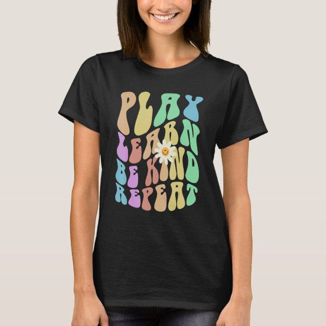 Groovy PLAY LEARN BE KIND REPEAT Retro Stop Bullyi T-Shirt (Front)