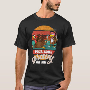 Groovy Pour Some Gravy on Me turkey is ready to ea T-Shirt