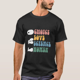 Groovy Pro Choice Pro Love Pro Science Pro Women T-Shirt