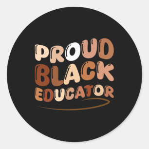 Groovy Proud Black Educator African Pride Black Hi Classic Round Sticker