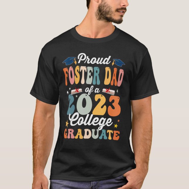 Groovy Proud Foster Dad of a 2023 College Graduate T-Shirt (Front)