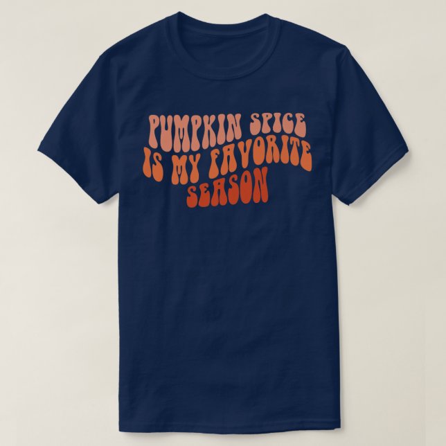Groovy Pumpkin Spice Is My Favorite Season Fall Vi T-Shirt (Design Front)