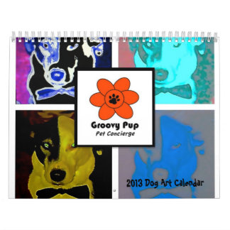 Groovy Pup 2013 Dog Art Calendar