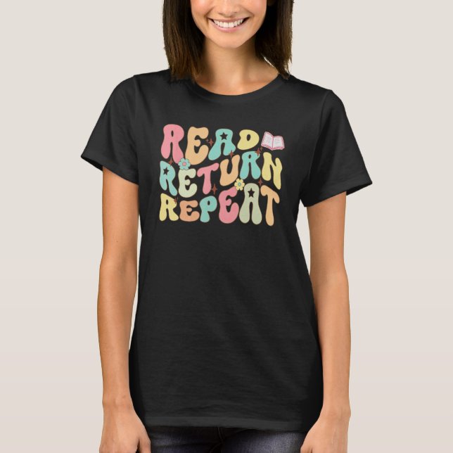 Groovy Read Return Repeat Librarian Funny Library  T-Shirt (Front)