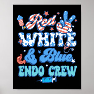 Groovy Red White Blue Endo Crew Endo Nurse 4th Of  Poster