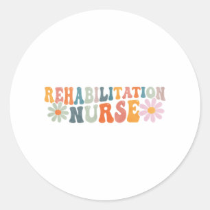 Groovy Rehabilitation Nurse Rehab Nursing Classic Round Sticker
