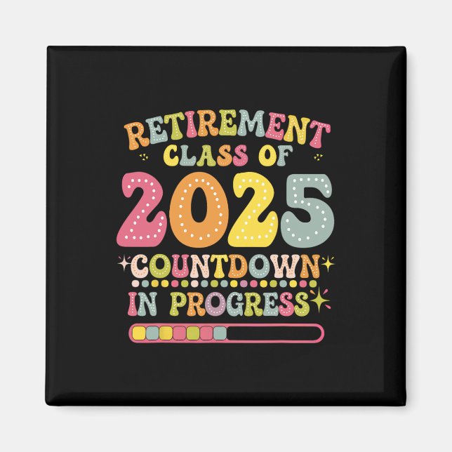 Groovy Retirement Cl Of 2025 Teacher Countdown Loa Magnet (Front)
