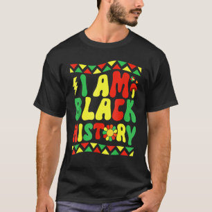 Groovy Retro Black History Month I Am Black Histor T-Shirt