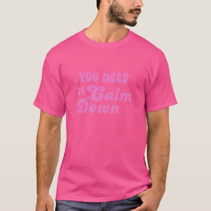 Groovy Retro Cute You Need To Calm Down Funny Sarc T-Shirt