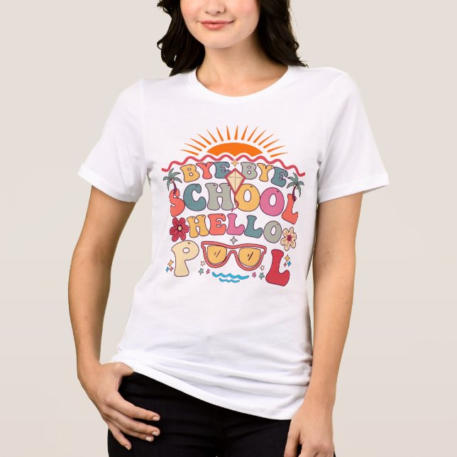 Groovy Retro Design Bye Bye School Hello Pool Cool Tri-Blend Shirt (Front)