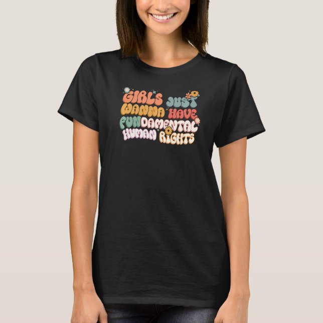 Groovy Retro Girls Just Wanna Have Fun Damental Hu T-Shirt (Front)