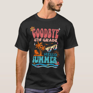 Groovy Retro Goodbye 4th Grade Hello Summer T-Shirt