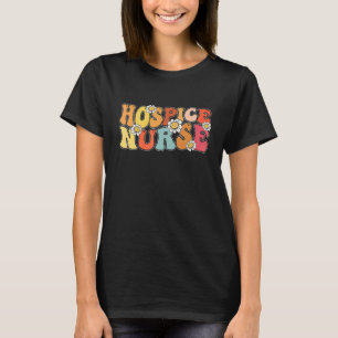 Groovy Retro Hospice Nurse Life For Women Girl Nur T-Shirt