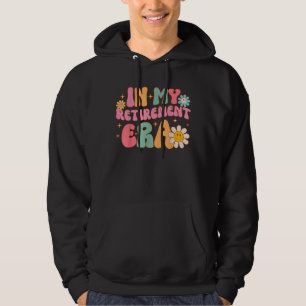 Groovy Retro In My Retirement Era Funny Teacher Hoodie