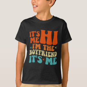 Groovy Retro It's Me Hi I'm The Boyfriend It's Me T-Shirt