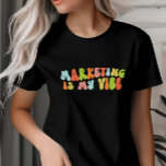 Groovy Retro Marketing Is My Vibe, Communications T-Shirt<br><div class="desc">Groovy 'marketing is my vibe' t-shirt. It makes a fantastic gift for anyone who works in marketing or communications.</div>