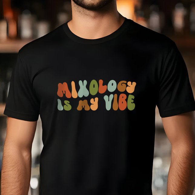 Groovy Retro Mixology Is My Vibe, Mixologist T-Shirt (Creator Uploaded)