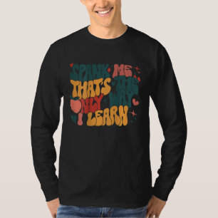 Groovy Retro Spank Me That s The Only Way I Learn T-Shirt