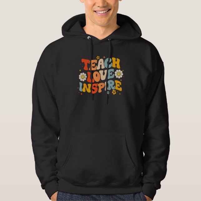Groovy Retro Teach Love Inspire Teacher Back To Sc Hoodie (Front)