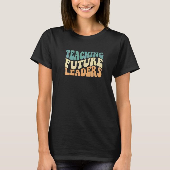 Groovy Retro Teaching Future Leaders Back To Schoo T-Shirt (Front)