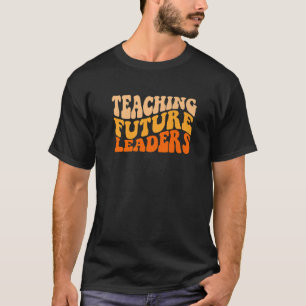 Groovy Retro Teaching Future Leaders Back To Schoo T-Shirt