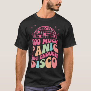 Groovy Retro Too Much Panic Not Enough Disco  Anxi T-Shirt