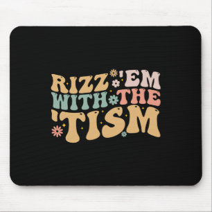 Groovy Rizz Em With The Tism - Autism Awareness Mouse Mat