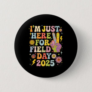 Groovy School Field Day I'm Just Here For Field Da 6 Cm Round Badge