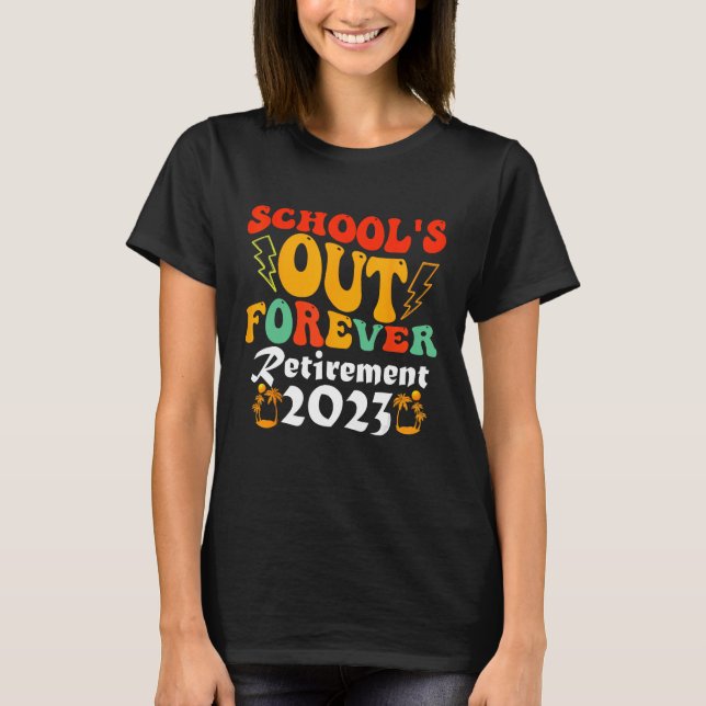 Groovy School s Out Forever Retirement Teacher Ret T-Shirt (Front)