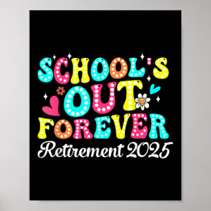 Groovy Schools Out Forever Retirement 2025 Retired Poster