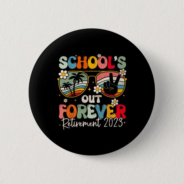 Groovy School's Out Forever Retirement Teacher Ret 6 Cm Round Badge (Front)