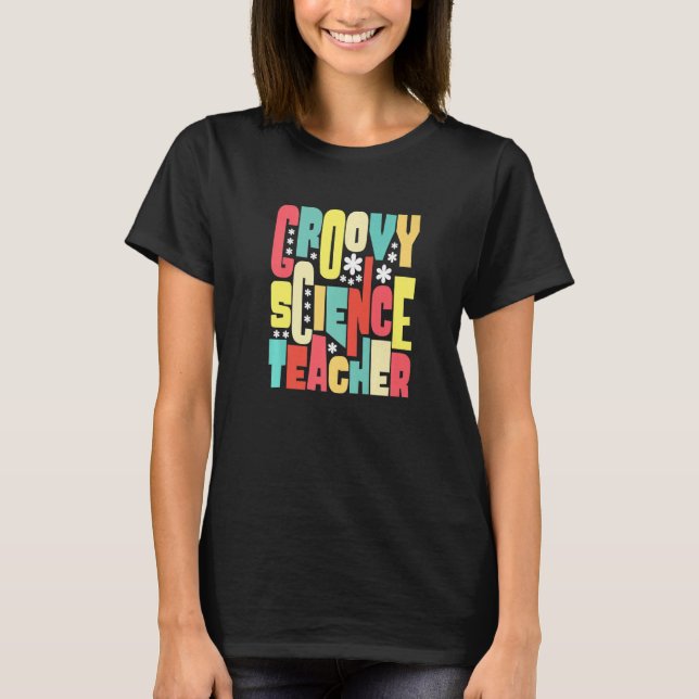 Groovy Science Teacher Retro 70s Rad T-Shirt (Front)