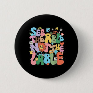 Groovy See The Able Not The Label Autism Awareness 6 Cm Round Badge